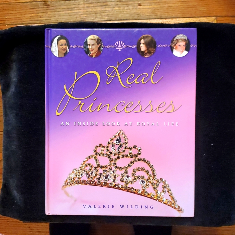 REAL PRINCESSES  AN INSIDE LOOK AT ROYAL LIFE BY: WILDING